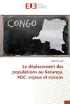 Le déplacement des populations au Katanga, RDC: enjeux et raisons