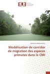 Modélisation de corridor de migration des espèces primates dans le CMI