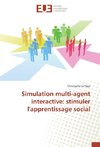 Simulation multi-agent interactive: stimuler l'apprentissage social