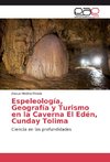 Espeleología, Geografía y Turismo en la Caverna El Edén, Cunday Tolima