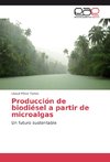 Producción de biodiésel a partir de microalgas