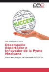 Desempeño Exportador e Innovador de la Pyme Mexicana