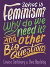 What is Feminism? Why do we need It? And Other Big Questions