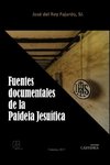 FUENTES DOCUMENTALES DE LA PAIDEIA JESUÍTICA