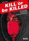 Kill or be Killed Buch 1