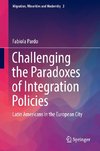 Challenging the Paradoxes of Integration Policies