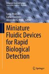 Miniature Fluidic Devices for Rapid Biological Detection