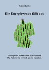 Die Energiewende fällt aus