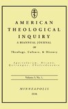 American Theological Inquiry, Volume Three, Issue One