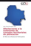 Afectaciones a la autonomía de consejos territoriales de planeación