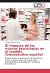 El Impacto de las nuevas tecnologías en el modelo farmacéutico español