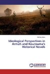 Ideological Perspectives in Armah and Kourouma's Historical Novels
