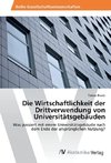 Die Wirtschaftlichkeit der Drittverwendung von Universitätsgebäuden