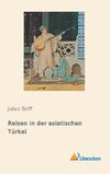 Reisen in der asiatischen Türkei