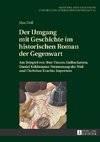 Der Umgang mit Geschichte im historischen Roman der Gegenwart