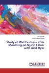 Study of Wet Fastness after Moulding on Nylon Fabric with Acid Dyes