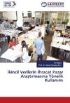 Ikincil Verilerin Ihracat Pazar Arastirmasina Yönelik Kullanimi