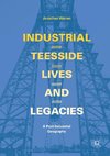 Industrial Teesside, Lives and Legacies