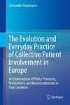 The Evolution and Everyday Practice of Collective Patient Involvement in Europe