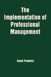 The Implementation of Professional Management