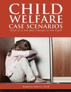 Child Welfare Case Scenarios