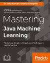 MASTERING JAVA MACHINE LEARNIN