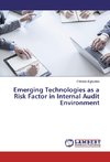 Emerging Technologies as a Risk Factor in Internal Audit Environment