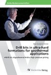 Drill bits in ultra-hard formations for geothermal applications