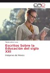 Escritos Sobre la Educación del siglo XXI