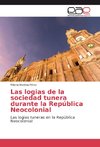 Las logias de la sociedad tunera durante la República Neocolonial