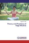 Theory and Practices of Yoga Mudras