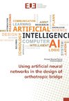 Using artificial neural networks in the design of orthotropic bridge