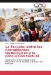 La Escuela: entre las herramientas tecnológicas y la producción textual