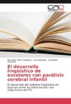 El desarrollo lingüístico de escolares con parálisis cerebral infantil