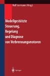 Modellgestützte Steuerung, Regelung und Diagnose von Verbrennungsmotoren