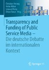 Transparency and Funding of Public Service Media - Die deutsche Debatte im internationalen Kontext