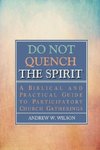 Do Not Quench the Spirit