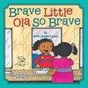 Brave Little Ola So Brave