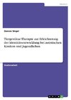 Tiergestütze Therapie zur Erleichterung der Identitätsentwicklung bei autistischen Kindern und Jugendlichen