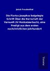 Die Flavius Josephus beigelegte Schrift Über die Herrschaft der Vernunft (IV Makkabäerbuch), eine Predigt aus dem ersten nachchristlichen Jahrhundert