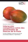 Interacción competitiva entre dos parasitoides de moscas de la fruta