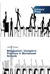 Bilingualism: Disruptive Practices in Mainstream Schools