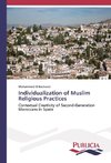 Individualization of Muslim Religious Practices