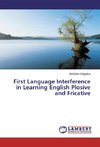 First Language Interference in Learning English Plosive and Fricative