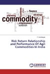 Risk Return Relationship and Performance Of Agri Commodities In India