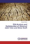 FEA Analysis and Optimization of Universal Joint Yoke and Drive Shaft