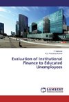 Evaluation of Institutional Finance to Educated Unemployees