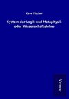 System der Logik und Metaphysik oder Wissenschaftslehre