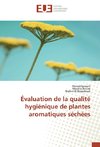 Évaluation de la qualité hygiénique de plantes aromatiques séchées