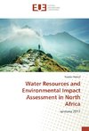 Water Resources and Environmental Impact Assessment in North Africa